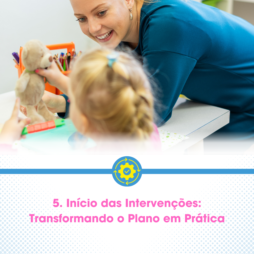 É aqui que a magia acontece. As intervenções são iniciadas com base no PEI, utilizando abordagens baseadas em evidências científicas. Nossas sessões são dinâmicas, divertidas e funcionais, focadas em transformar os objetivos do plano em habilidades reais e úteis para a vida da criança, sempre de uma forma que ela se sinta motivada e engajada.